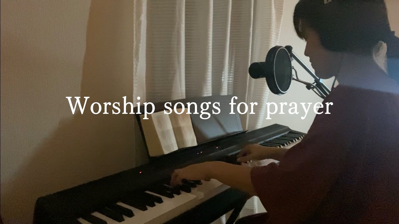Worship songs for prayer（Heart Of Worship/とこしえの道/I Will Worship You/心の一新によって/ほか）2022.10.19