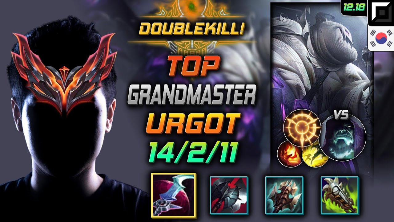 GrandMaster Top Ургот Build Затмение Решительное наступление - Urgot Top vs Yorick - LOL KR 12.18