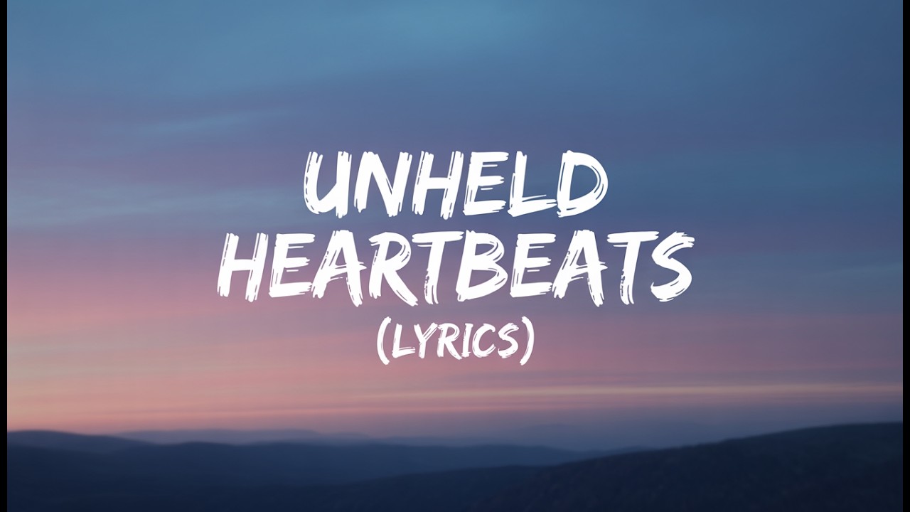 💔 Unheld Heartbeats ( Lyrics )