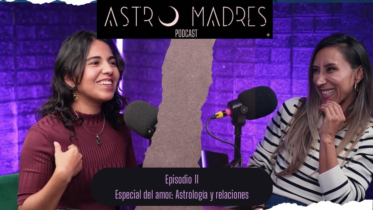 Ep 11 - Especial de amor: astrología y relaciones