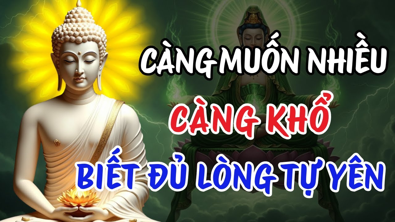 Lời Phật Dạy Về Biết Đủ – Sống An Nhiên Giữa Đời Nhiều Ham Muốn | Tâm An Đời Yên