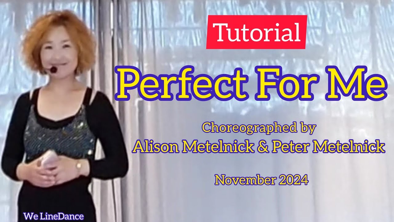 Tutorial : Perfect For Me linedance