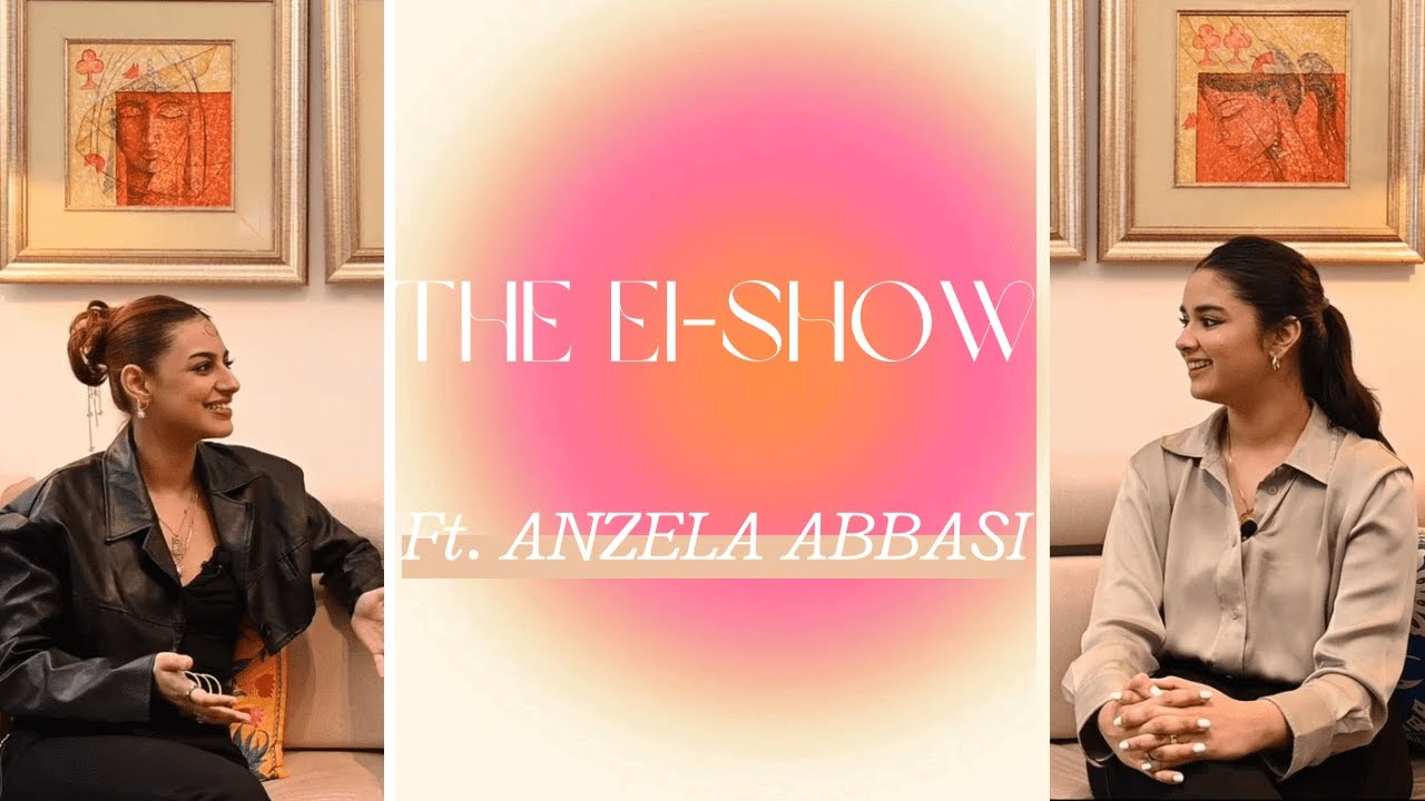 The Ei-Show ft Anzela Abbasi | disabilities, male centric industry, music, art and so much more.