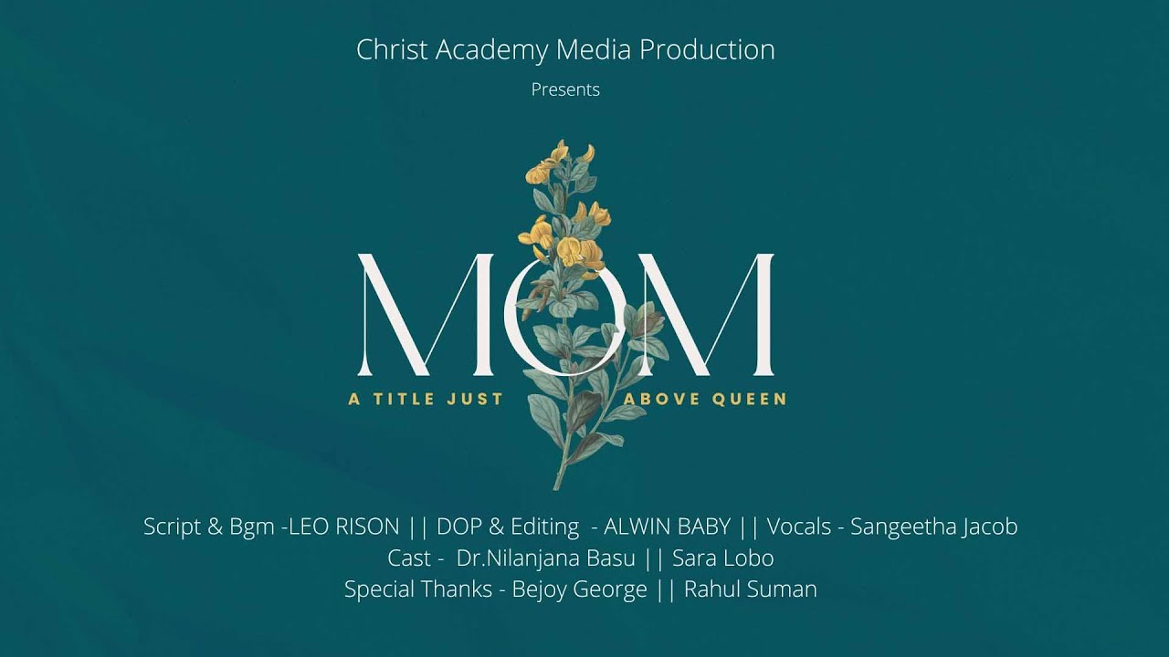 MOM || Happy Mothers Day ||  Christ Academy | Short film |2022