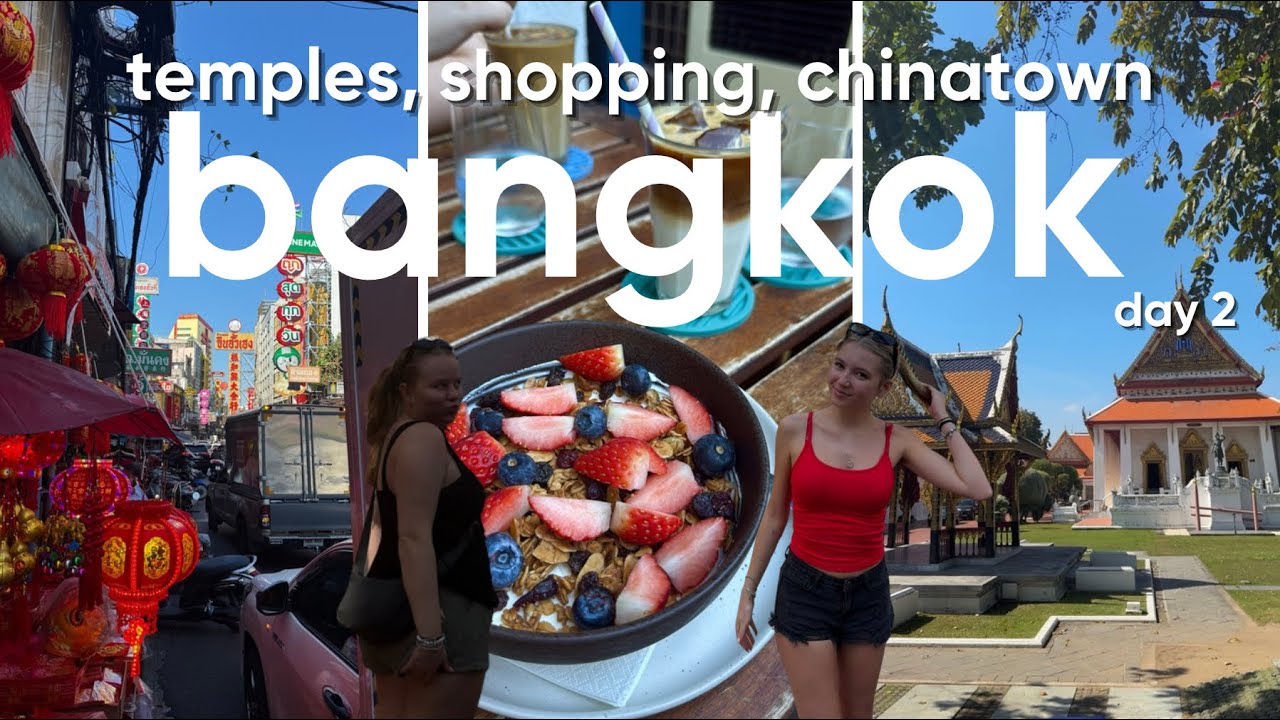BANGKOK DAY 2🍜 chinatown, temples, shopping & more