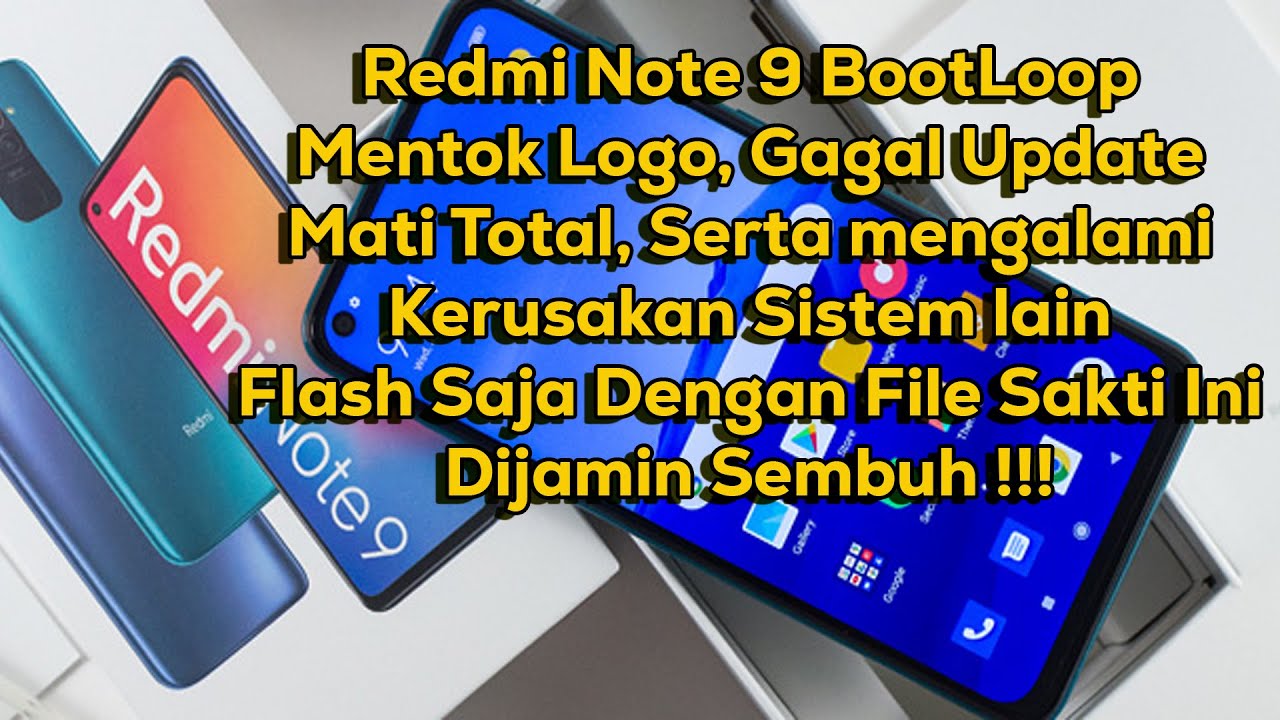 Cara Flash Redmi Note 9 - Dapat memperbaiki Bootloop Mentok Logo bahkan Mati Total