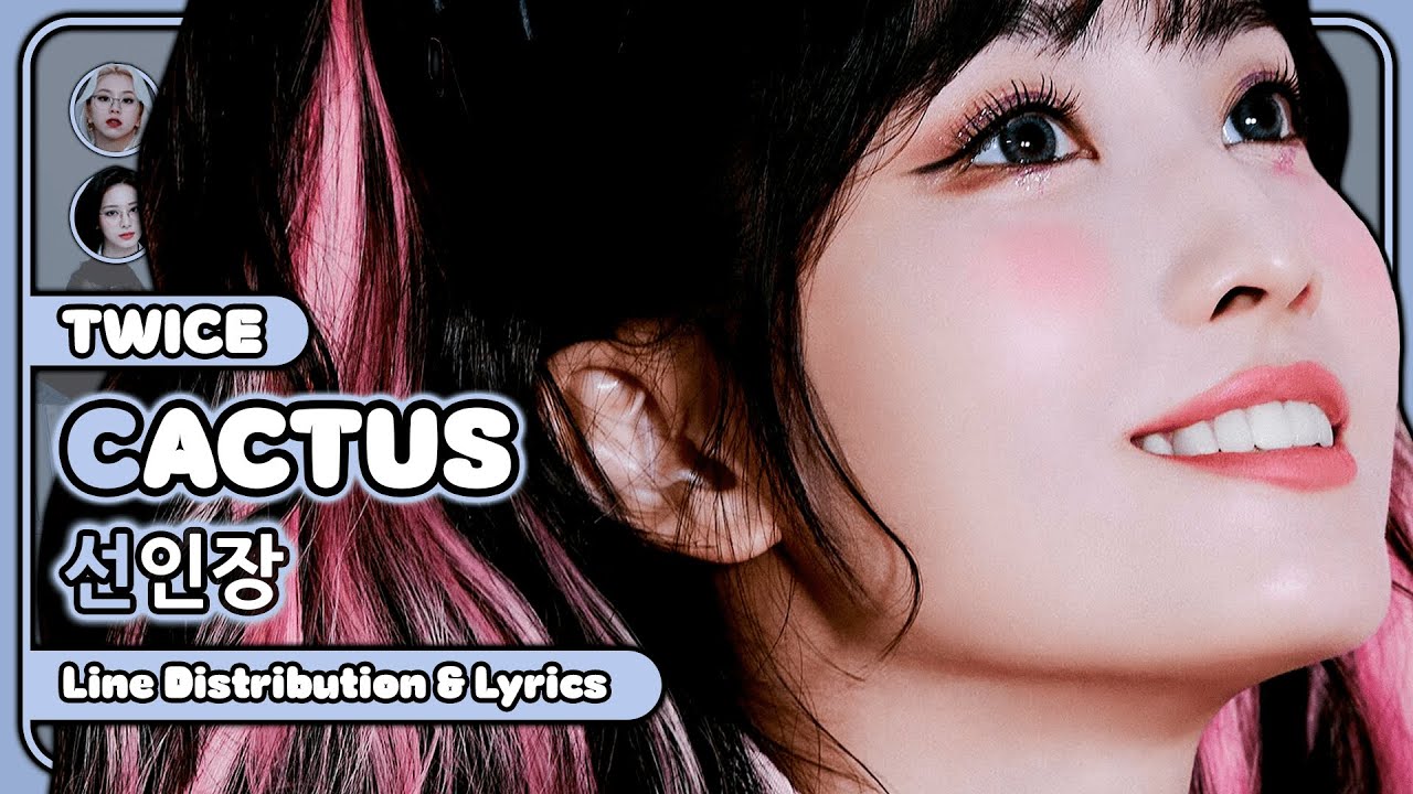 TWICE - Cactus (선인장) [Line Distribution + Color Coded Lyrics]