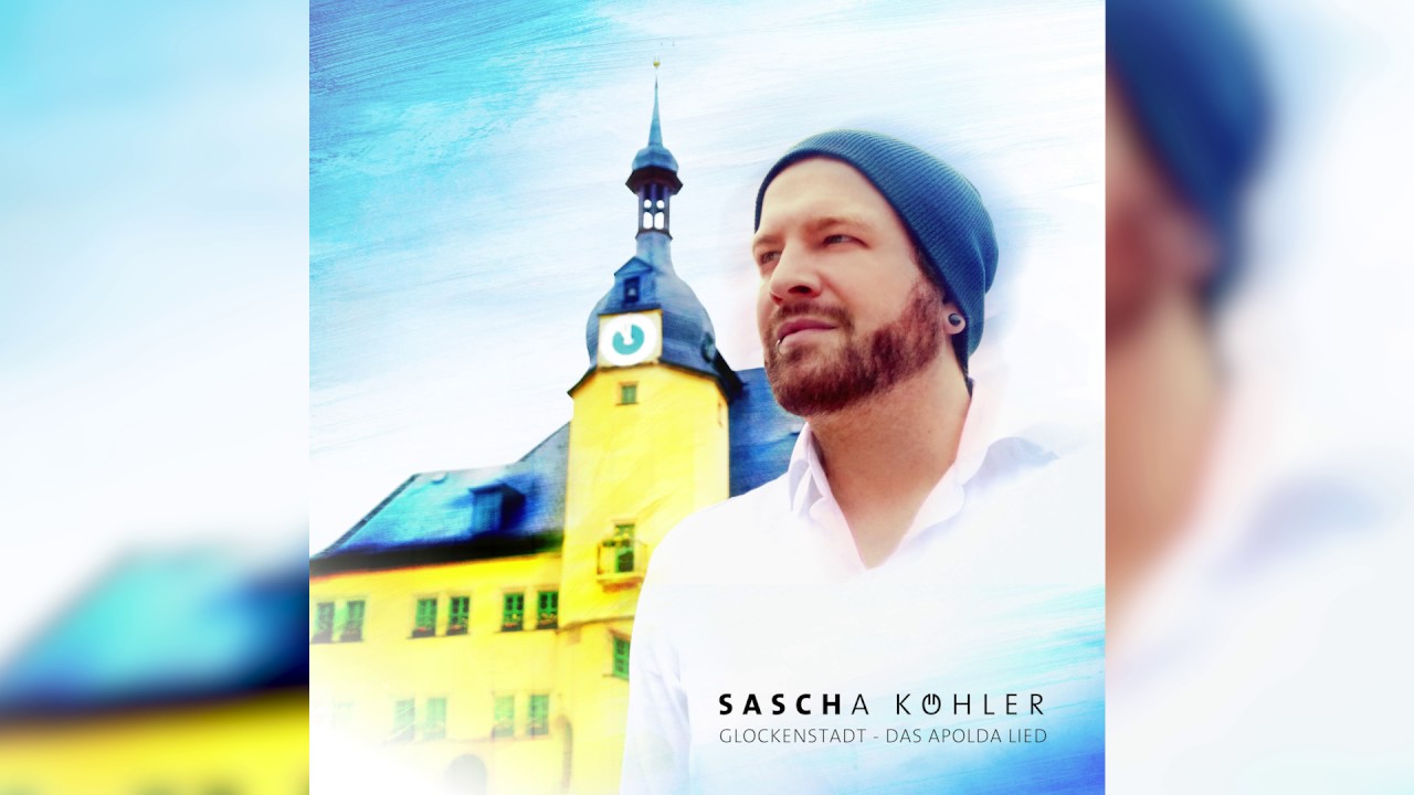 Sascha Köhler - Glockenstadt (Thüringentag-Version)
