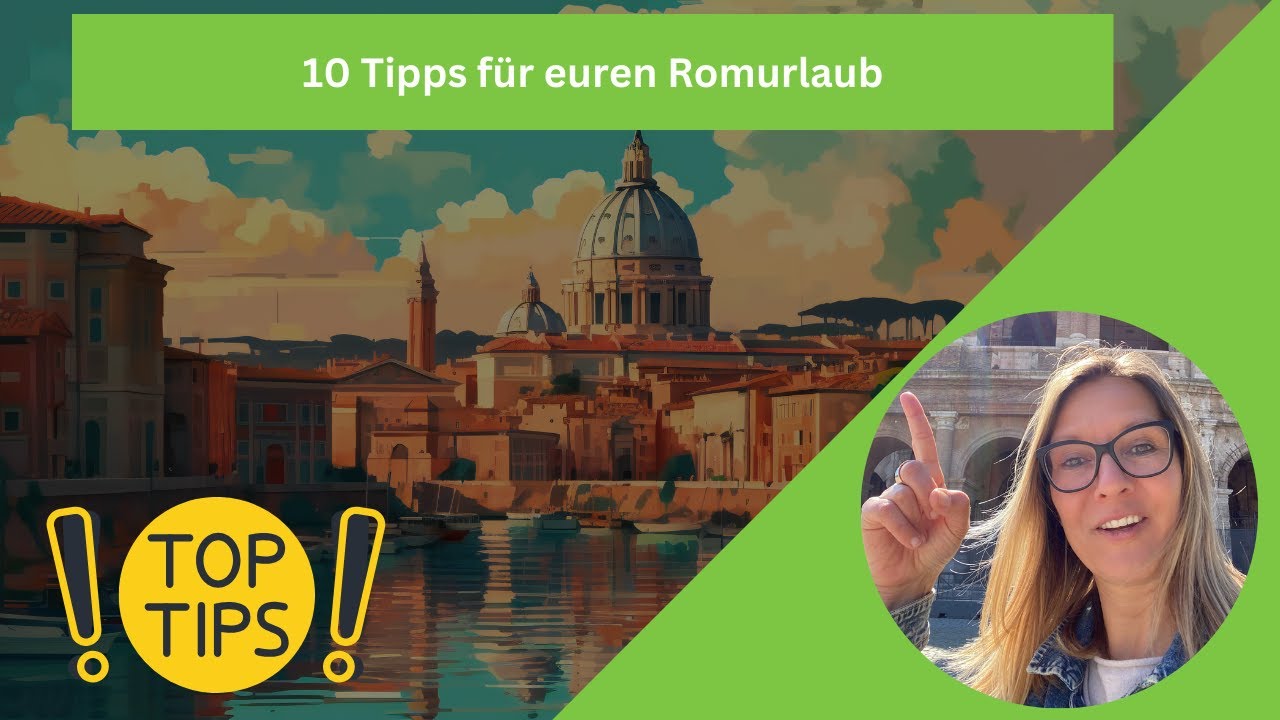 📍 10 Tipps für euren Rom - Urlaub