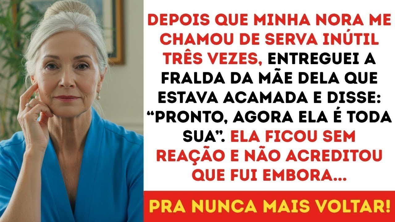 Minha nora gritou ‘Você é uma serva inútil’ Então, larguei a fralda da mãe dela e nunca mais v