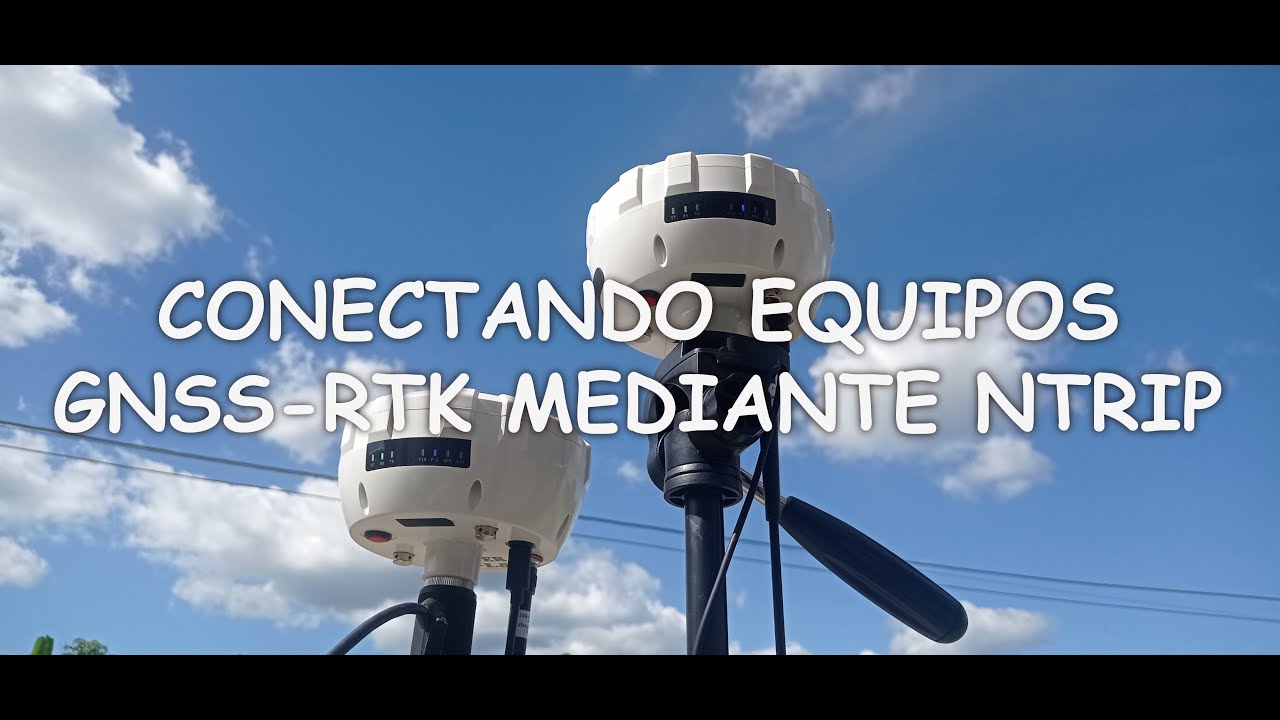 Conectando Equipos GNSS RTK Mediante NTRIP