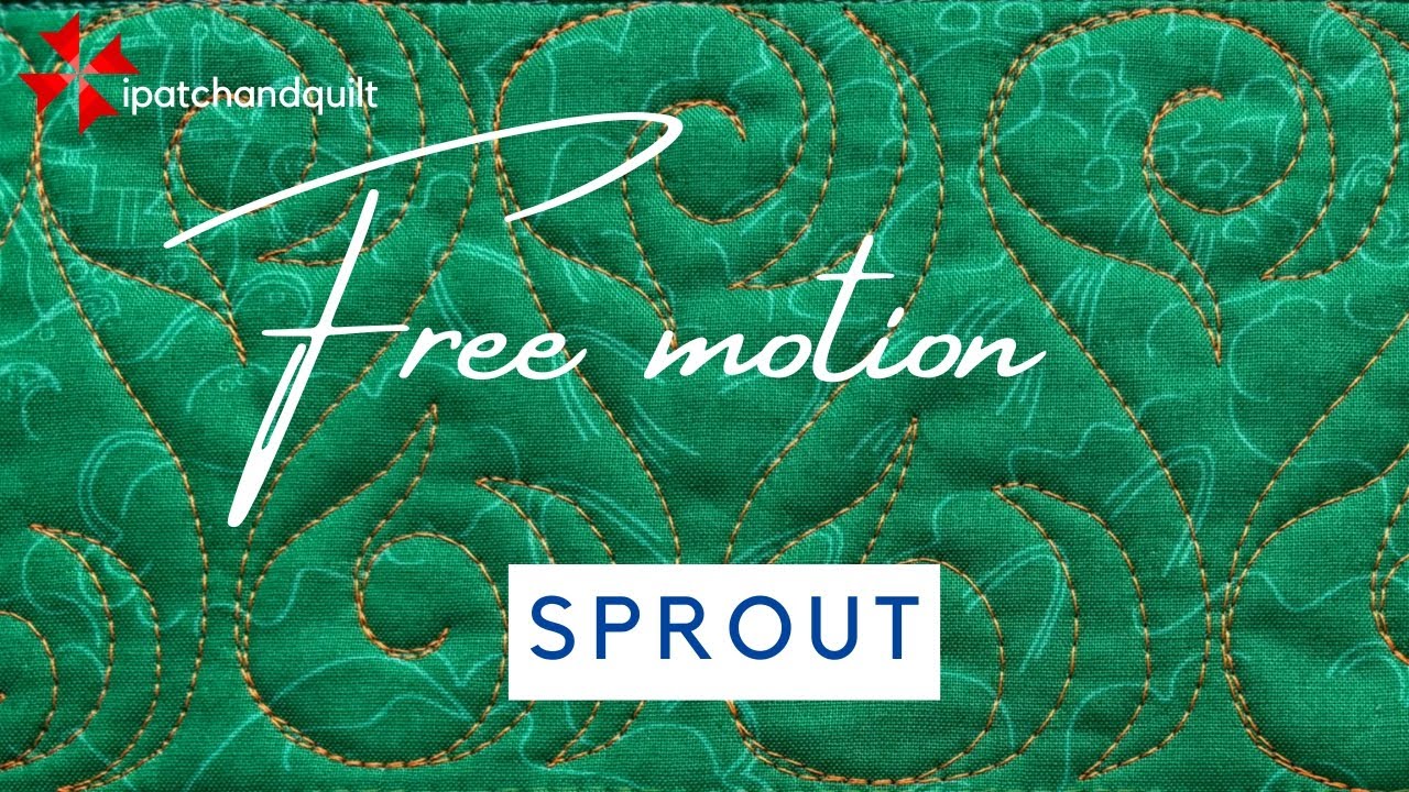 Free Motion Quilting - Sprout