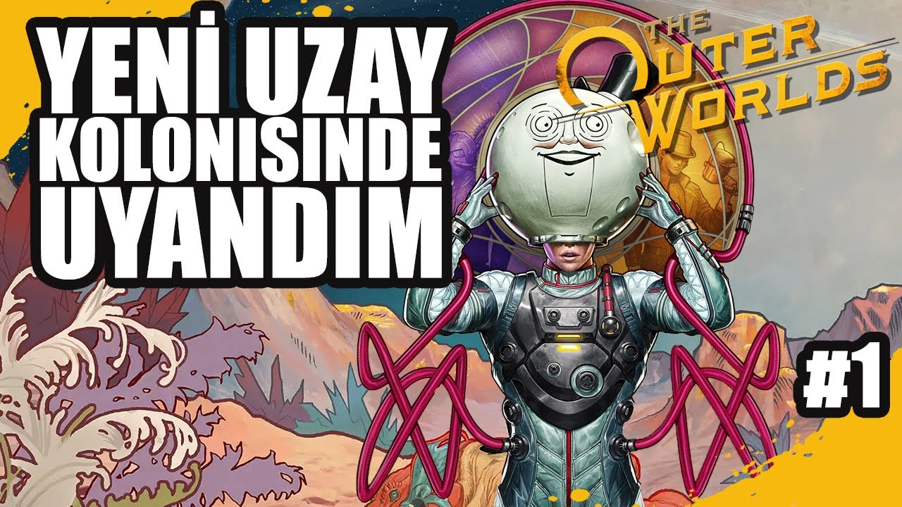 YENİ UZAY KOLONİSİNDE UYANDIM | The Outer Worlds Türkçe Oynanış Bölüm 1