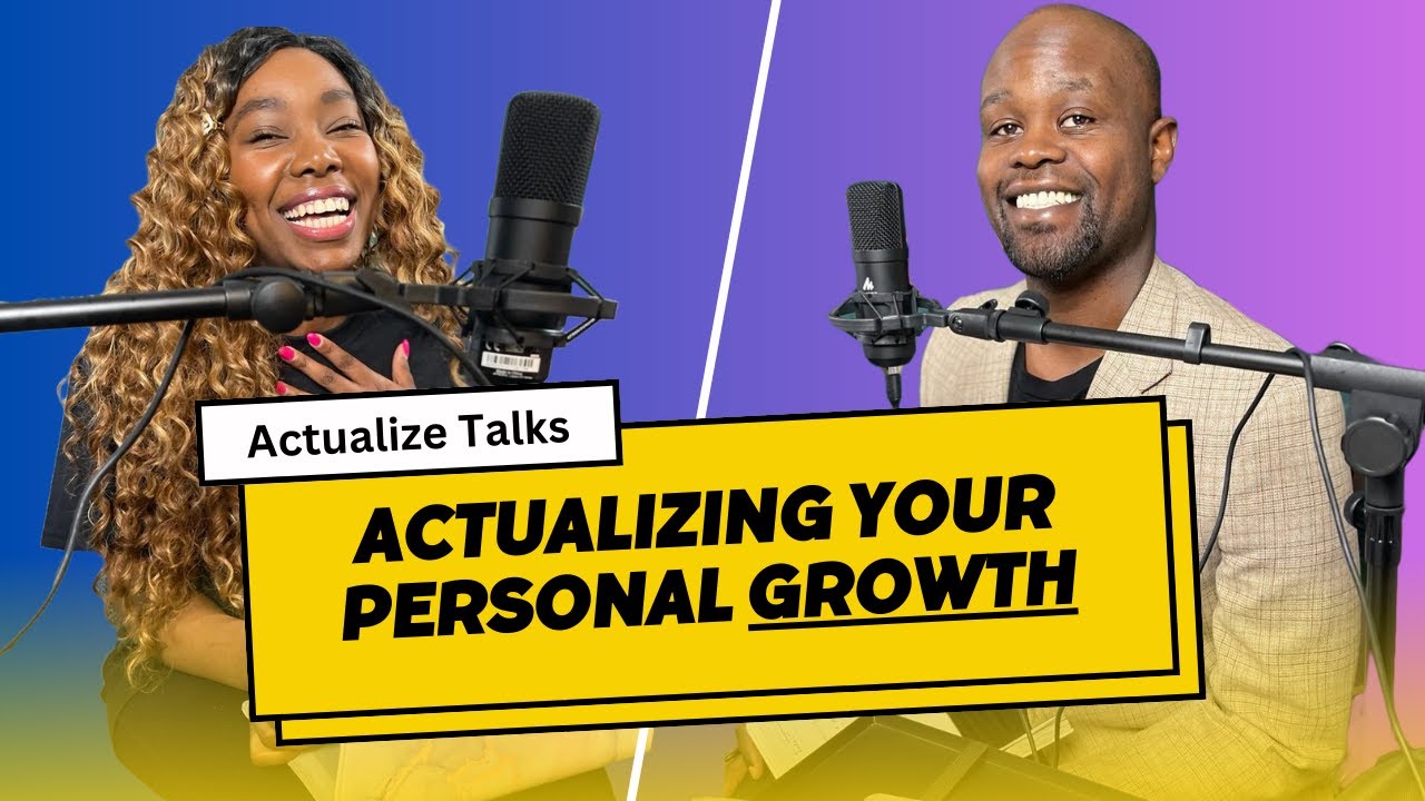 Ep. 2 Art of Actualize Personal Growth: Tips & Strategies @actualizecenter