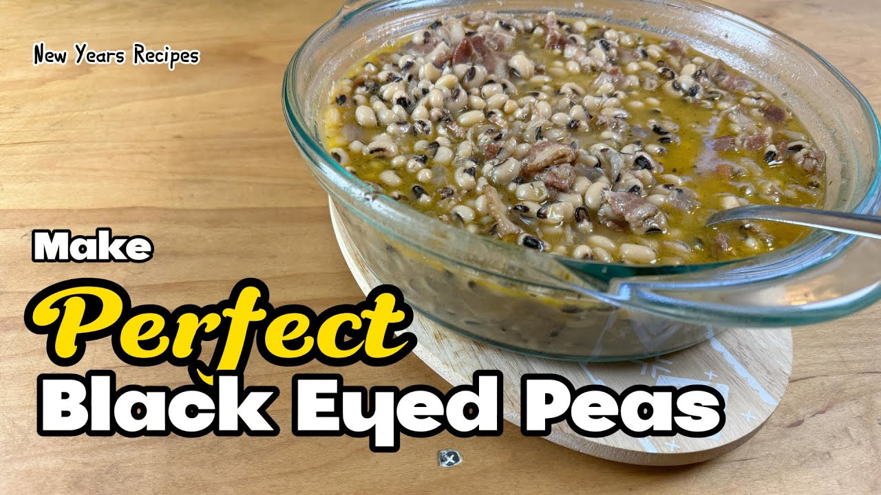 Holiday Black Eyed Pea Recipe | You can Have Perfect Black-Eyed Peas Every Time
