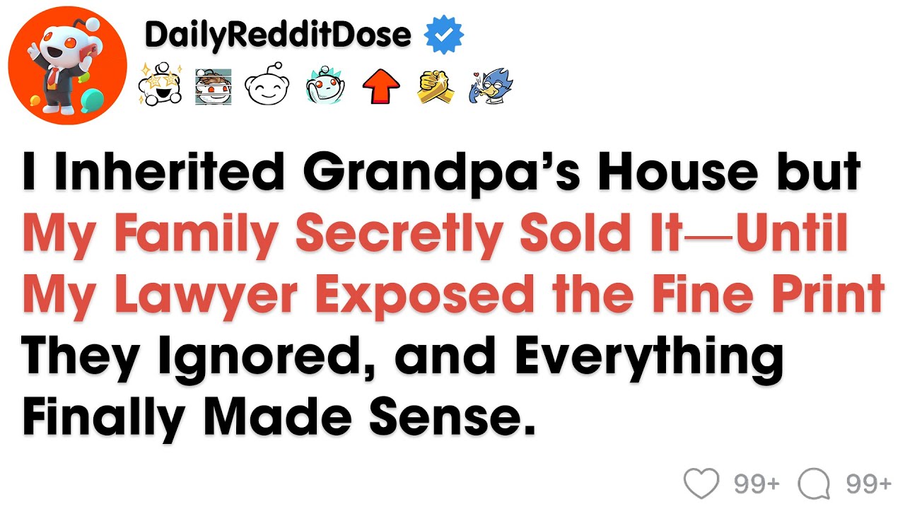 My Family Sold the House I Inherited Without Telling Me, but the Fine Print My Lawyer Found Revealed