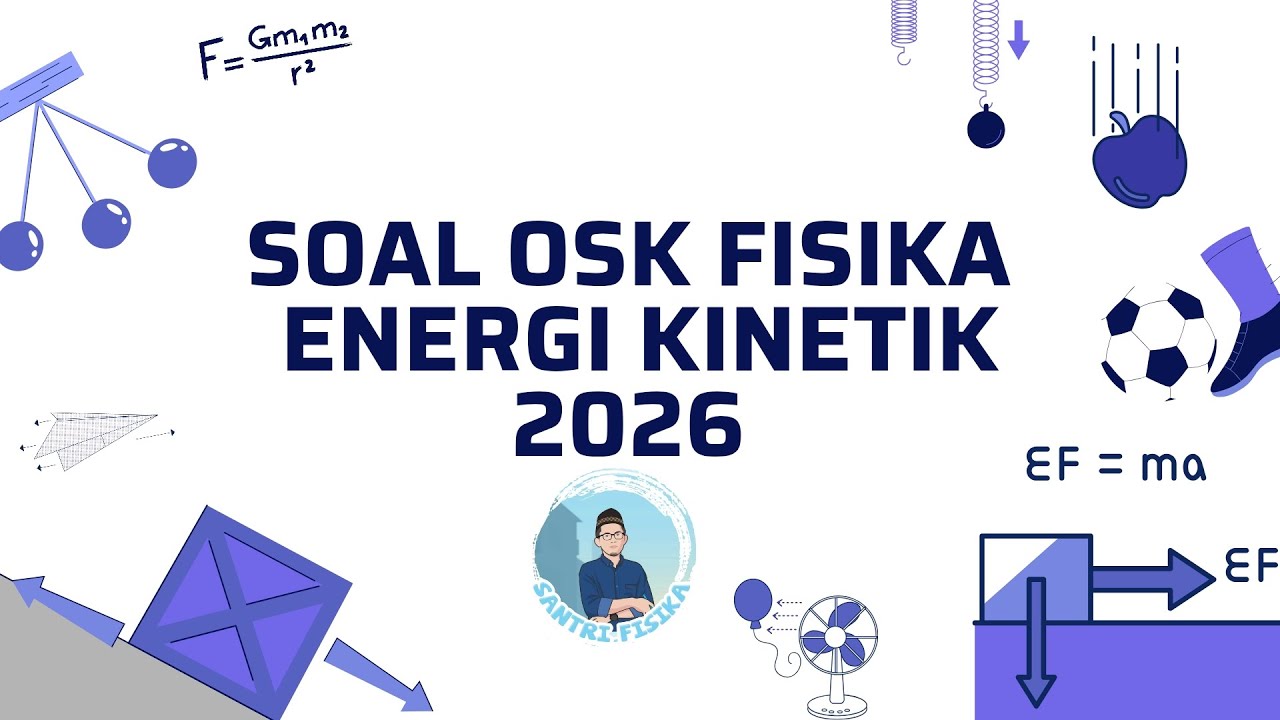 BAHAS SOAL OSK FISIKA SMA | 2026 | ENERGI KINETIK 