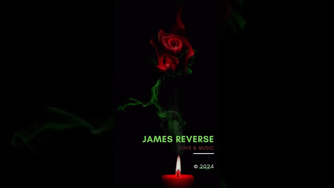 Love & Music Session #1 ~ James Reverse