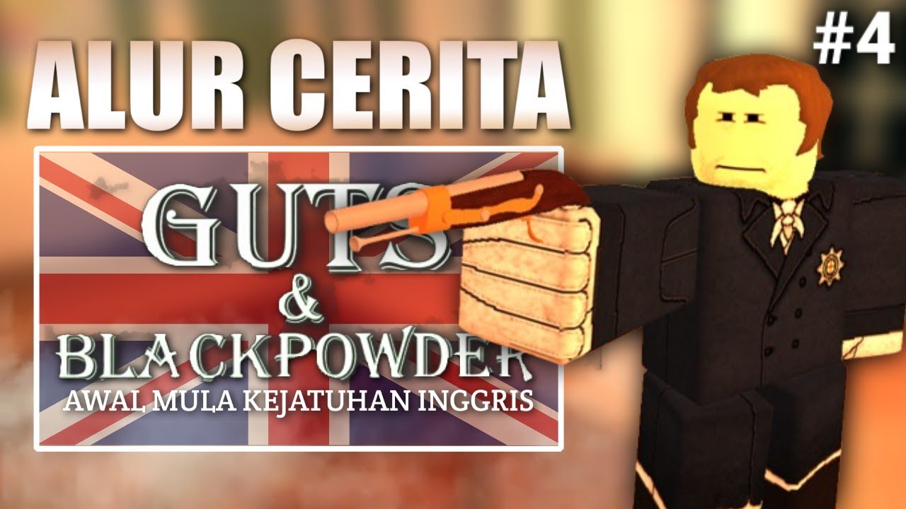 AWAL MULA KEJATUHAN INGGRIS - ALUR CERITA GAME Guts & Blackpowder - Part 4