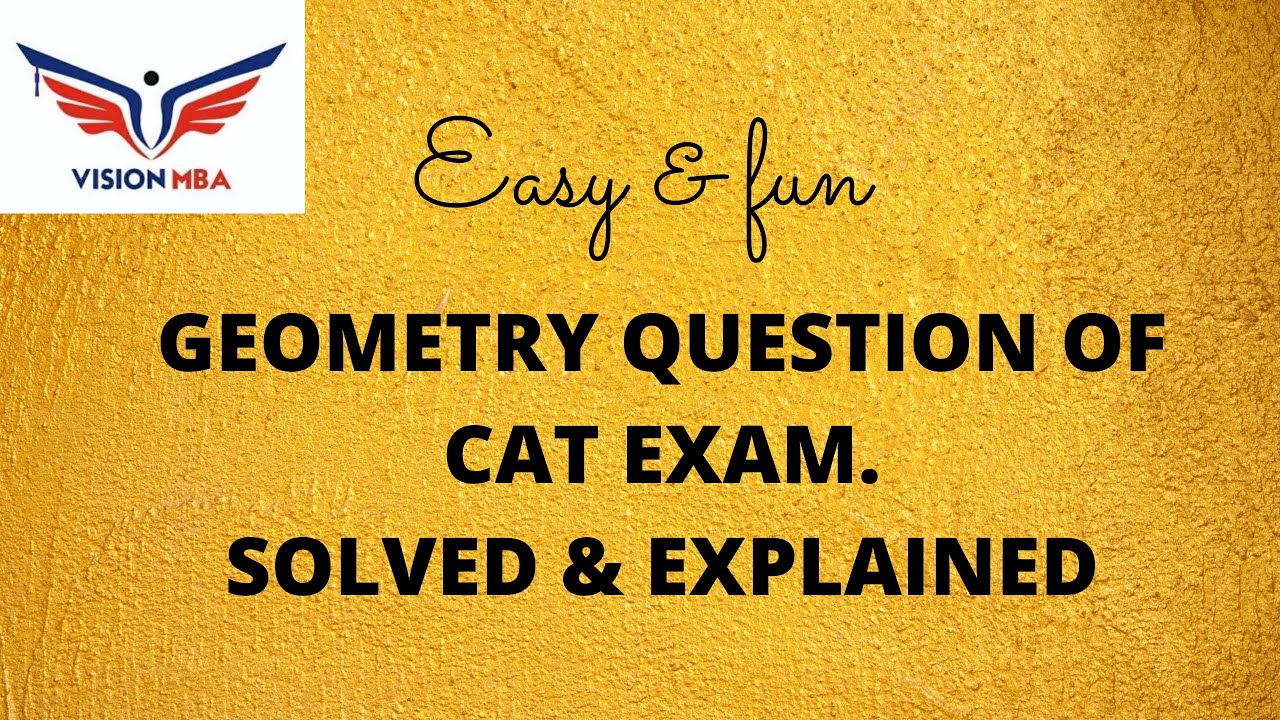 CAT exam’s Geometry question solved easily, useful for CAT, XAT, NMAT, SNAP & other exams.