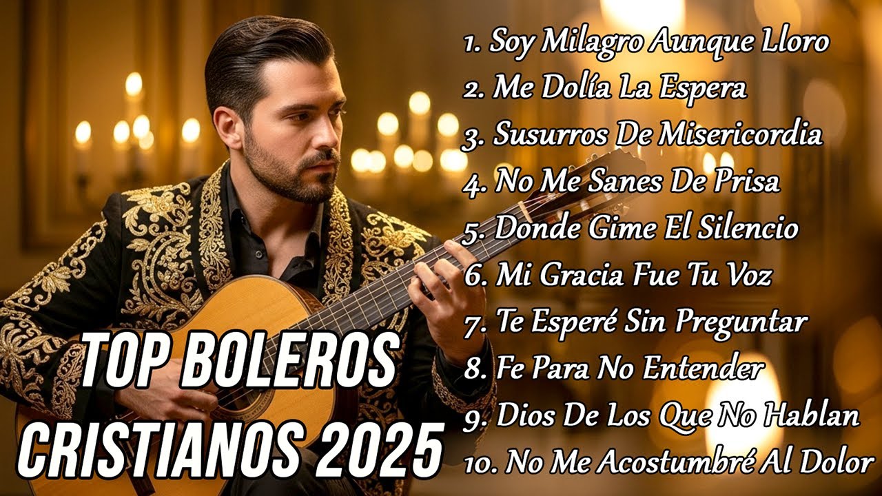 Top Boleros Cristianos 2025 – Una Oración que Canta el Alma