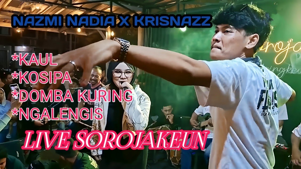 LIVE SOROJAKEUN || NAZMI NADIA X KRISNAZZ 