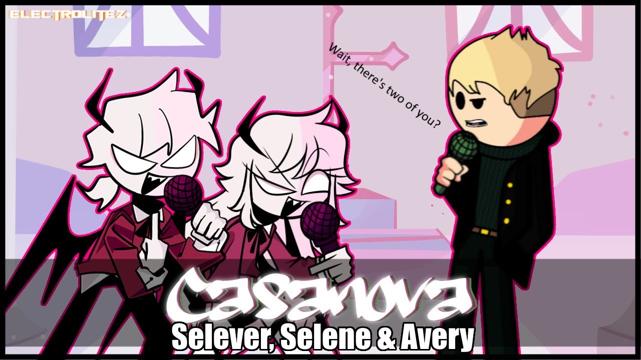 Wait, there's two of you now!? | FNF - Casanova - Selever, Selene & Avery Cover (Electrolite Remix)