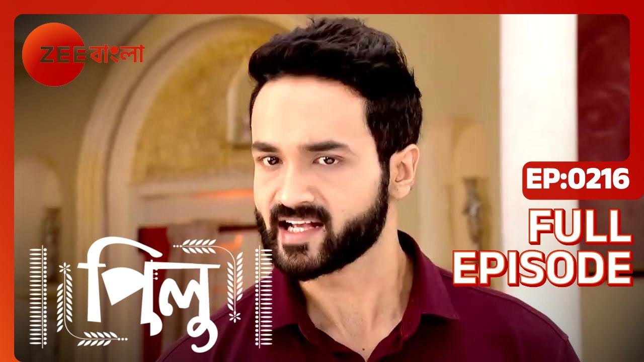 Pilu - Full Ep - 216 - Pilu, Aahir - Zee Bangla