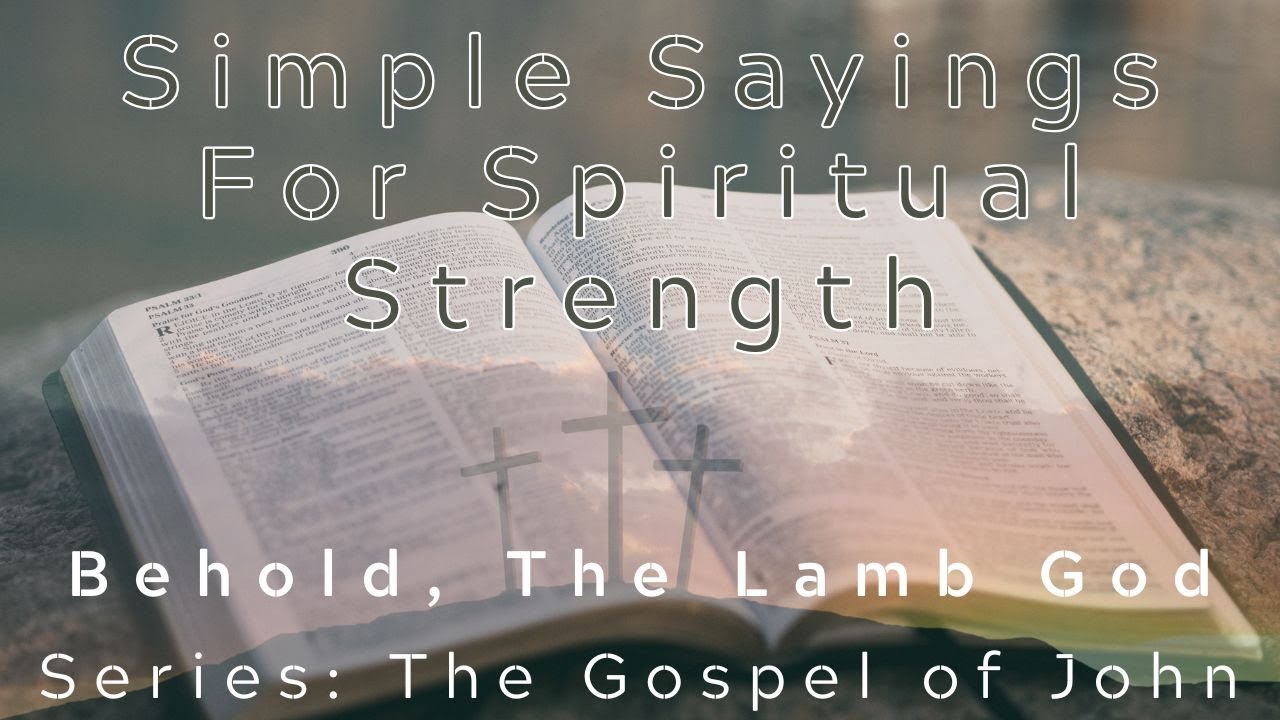 Простые изречения для духовной силы (Иоанна 14:19-31)