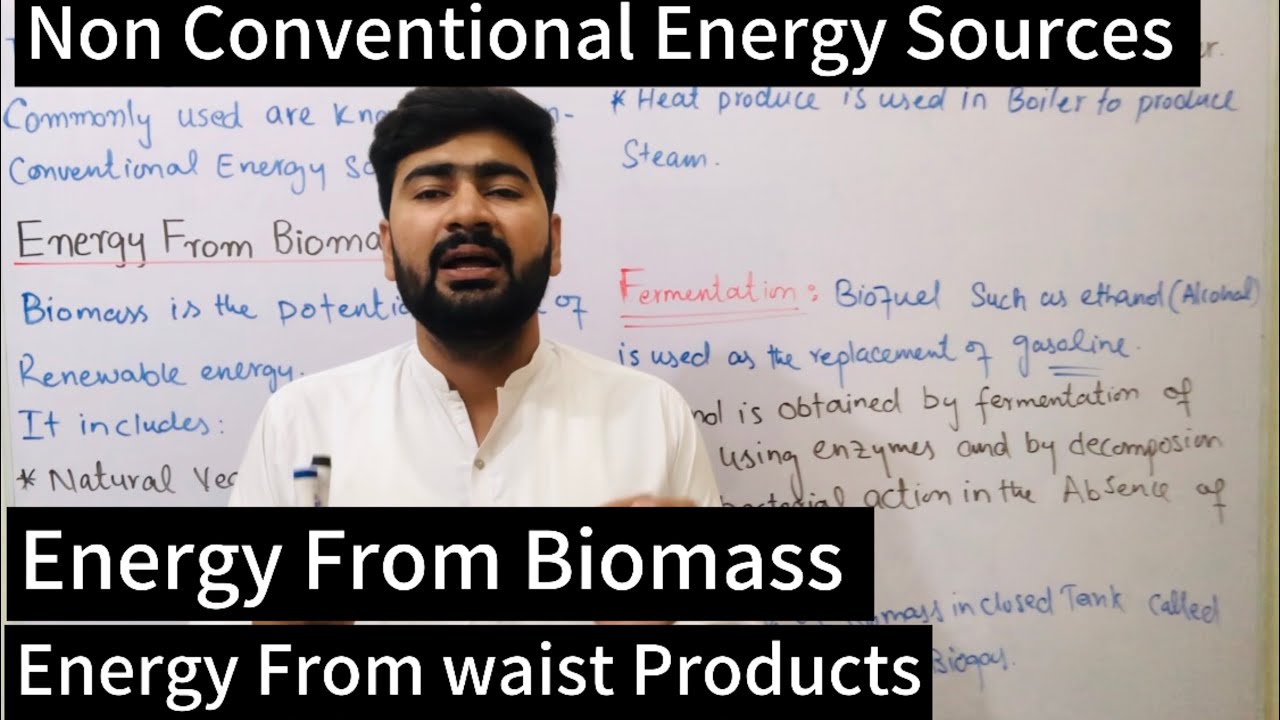 Non Conventional Energy Sources | Energy From Biomass | Energy From Waist Products | Class 11