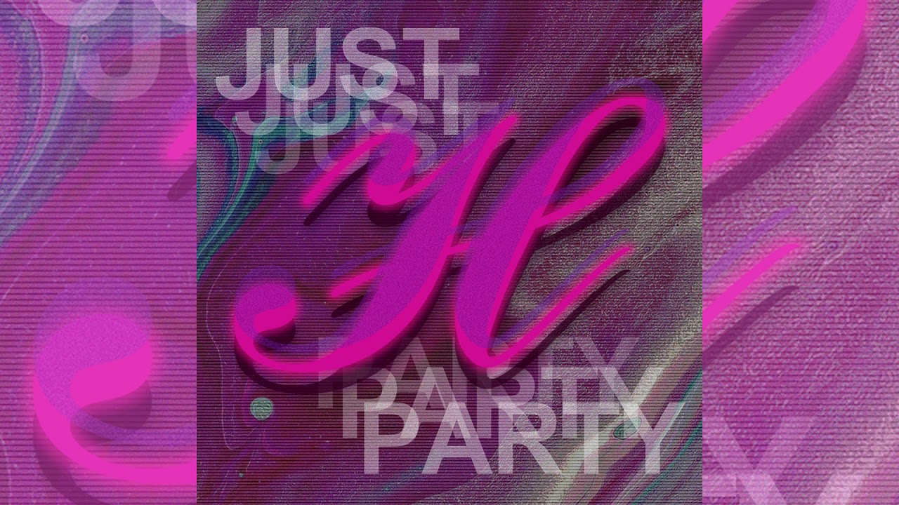 Just H Party