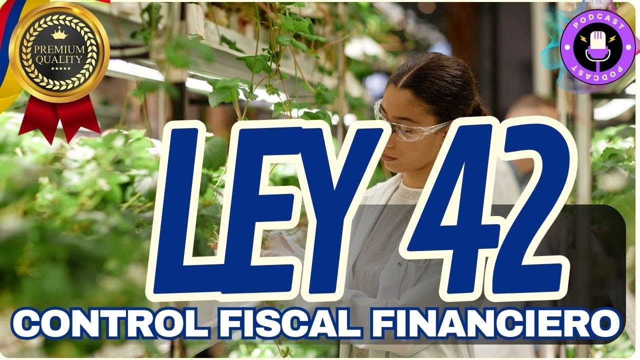 💎🏆 PREMIUM &ndash; LEY 42/1993 &ndash; Control Fiscal y Control Financiero en Colombia🎙️