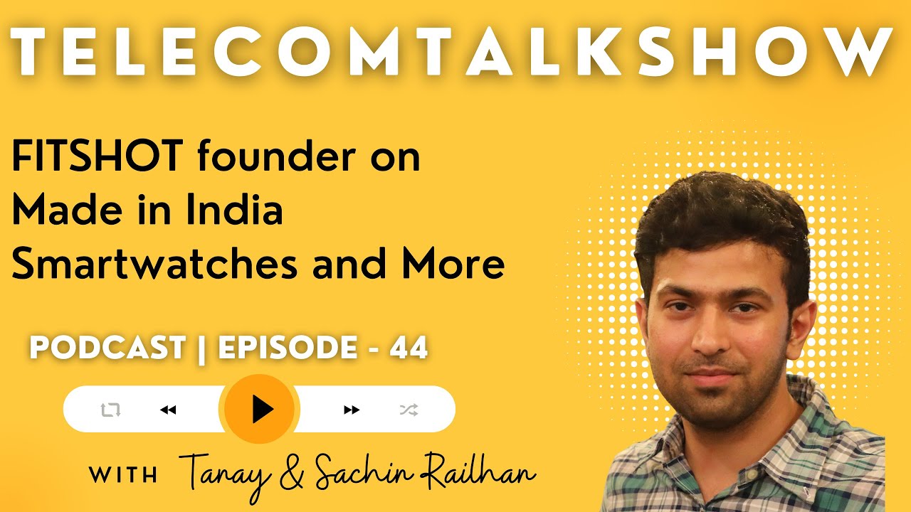 Fitshot to Sell Made in India Smartwatches | TTShow 44