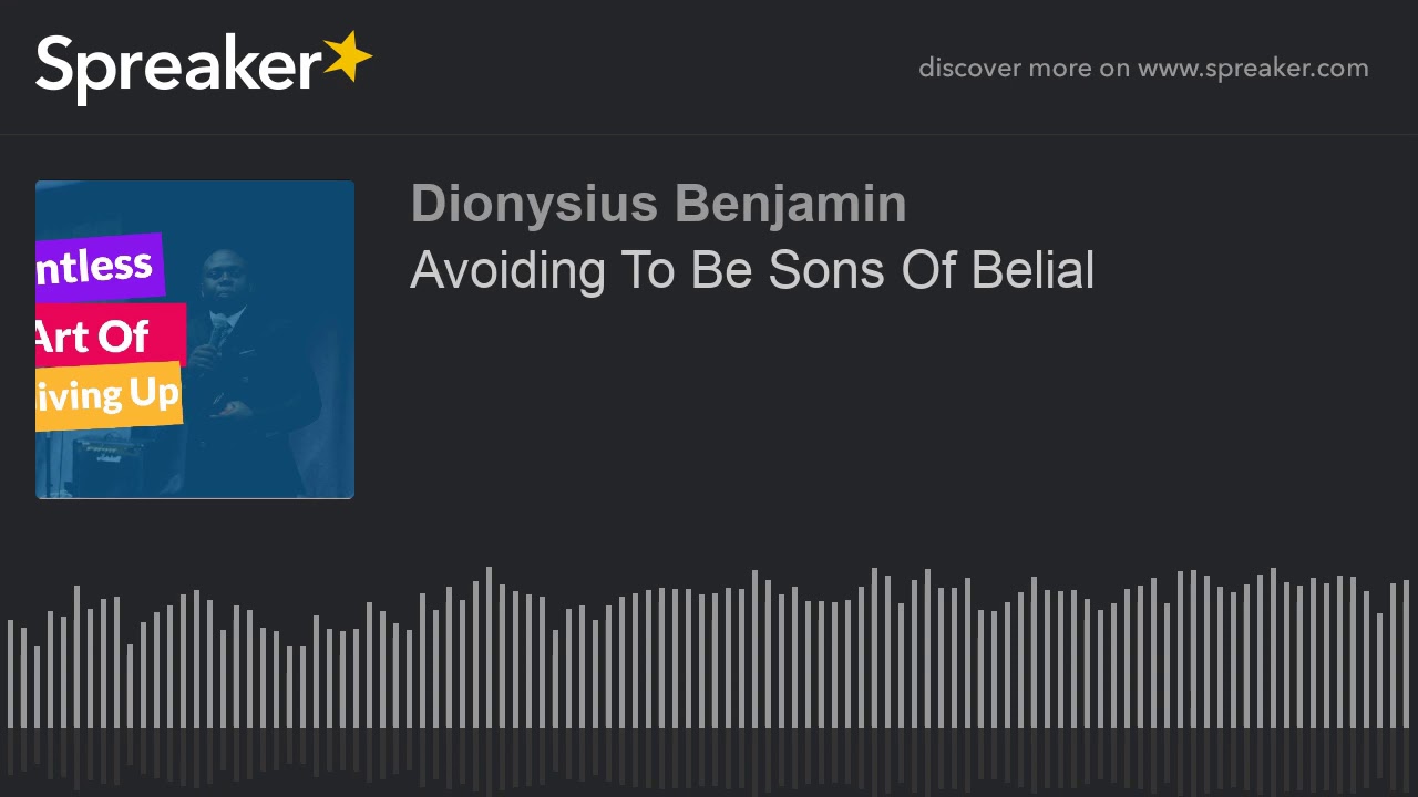 Avoiding To Be Sons Of Belial (made with Spreaker)
