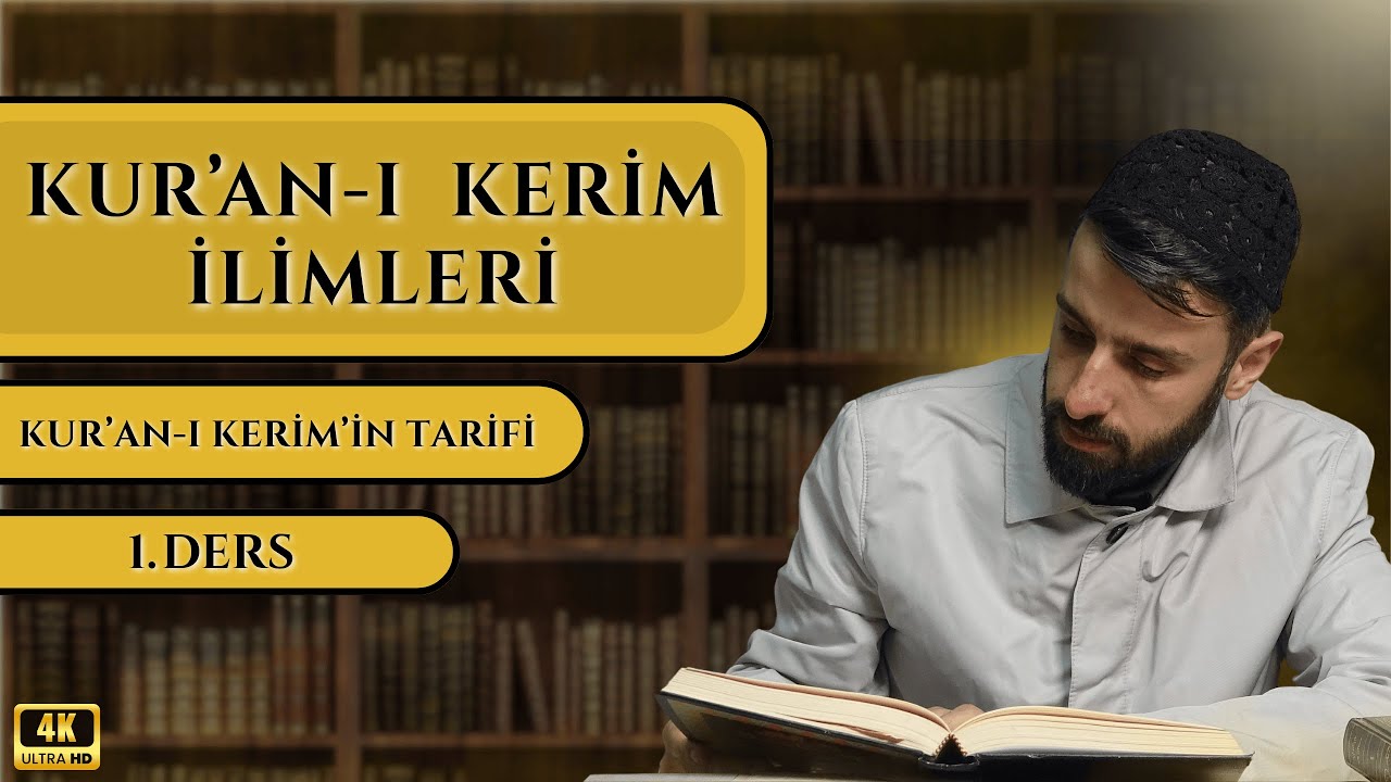 KUR'AN-I KERİM'İN TARİFİ | KUR'AN İLİMLERİ 1. DERS | Salih Özipek