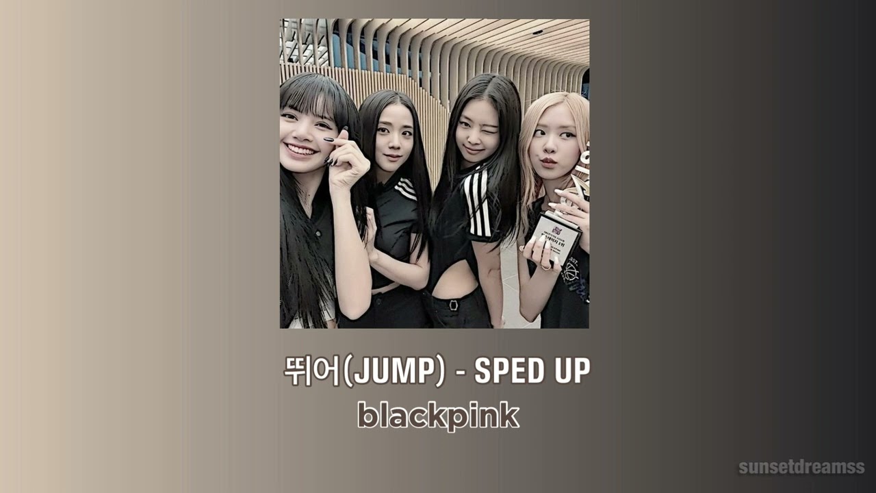 뛰어(JUMP) - BLACKPINK (Sped Up + Reverb)