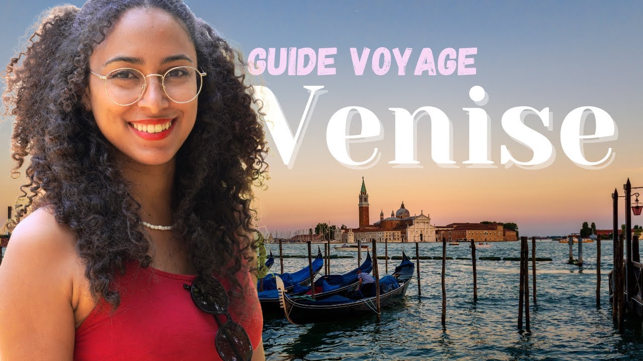 Venise, Conseils Pratiques et les lieux à voir absolument !