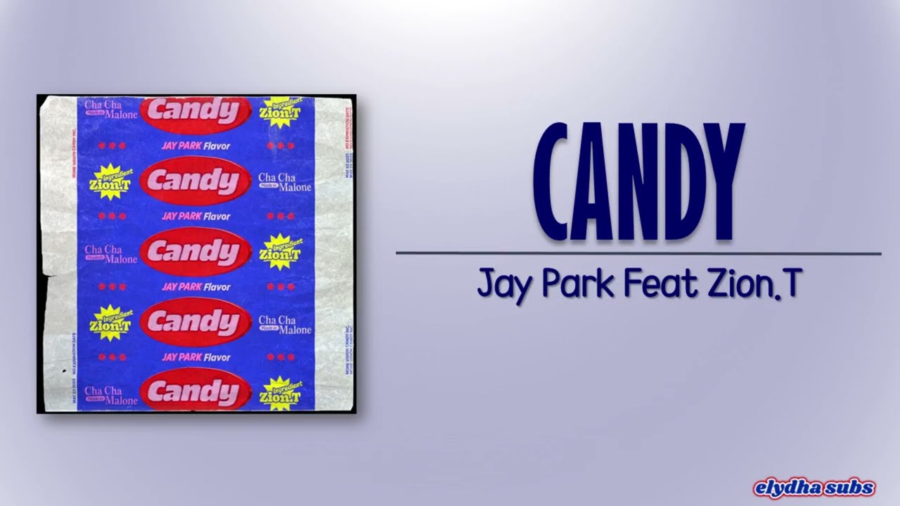 Jay Park - Candy (Feat. Zion.T) [Rom|Eng Lyric]