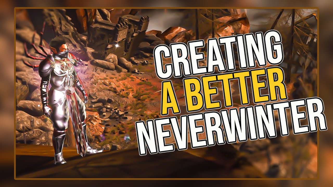 Creating a Better Neverwinter ! Part 1