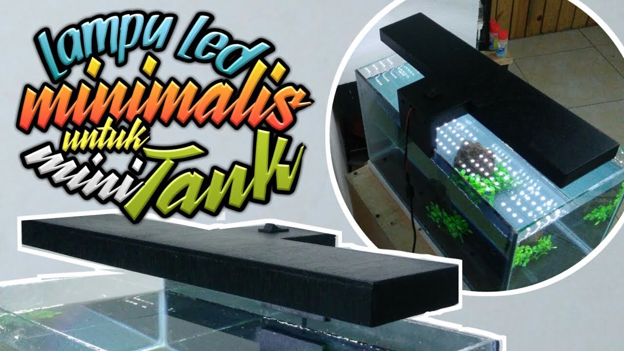Membuat Lampu Aquascape Minimalis untuk Mini Tank