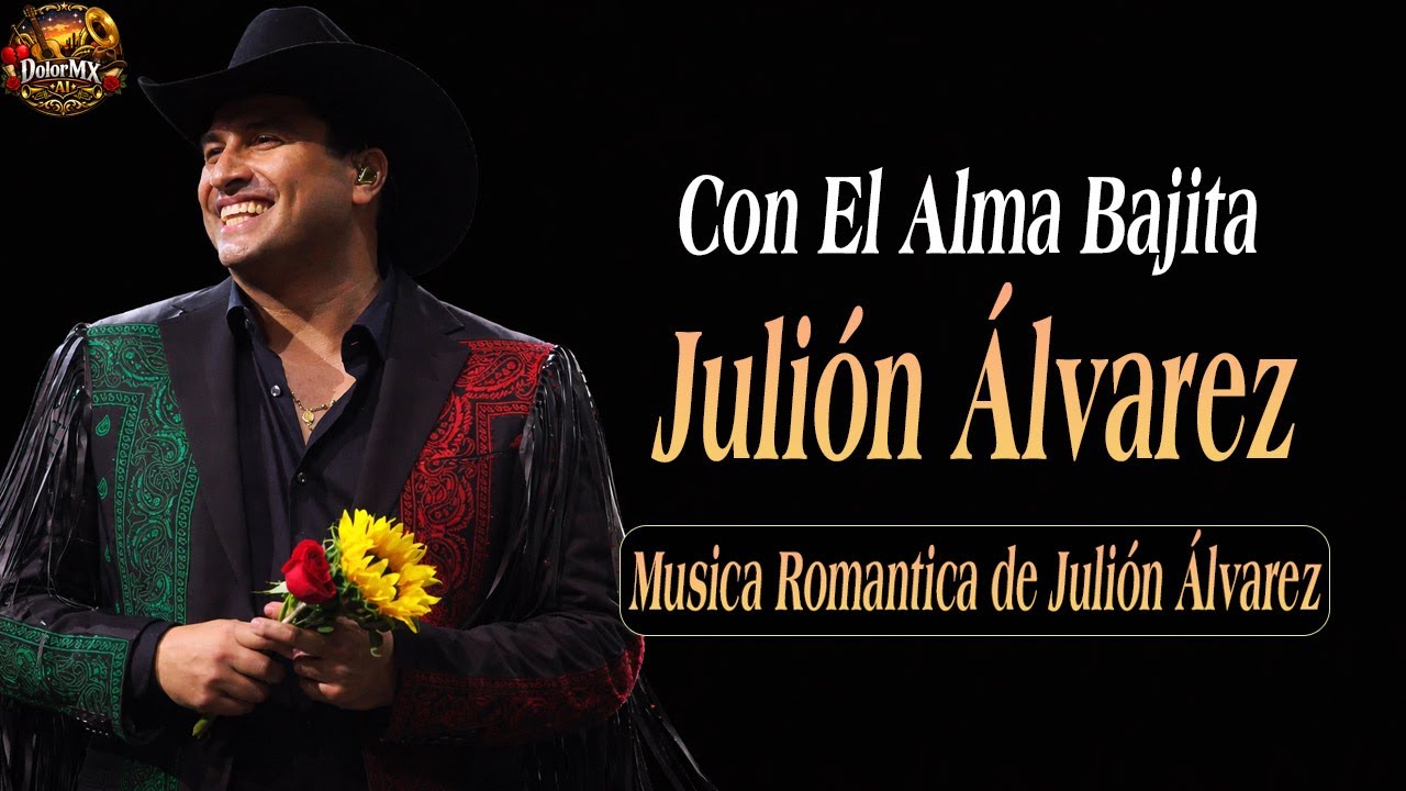 Con El Alma Bajita | Música Romántica de Julión Álvarez y su banda Norteño 2026