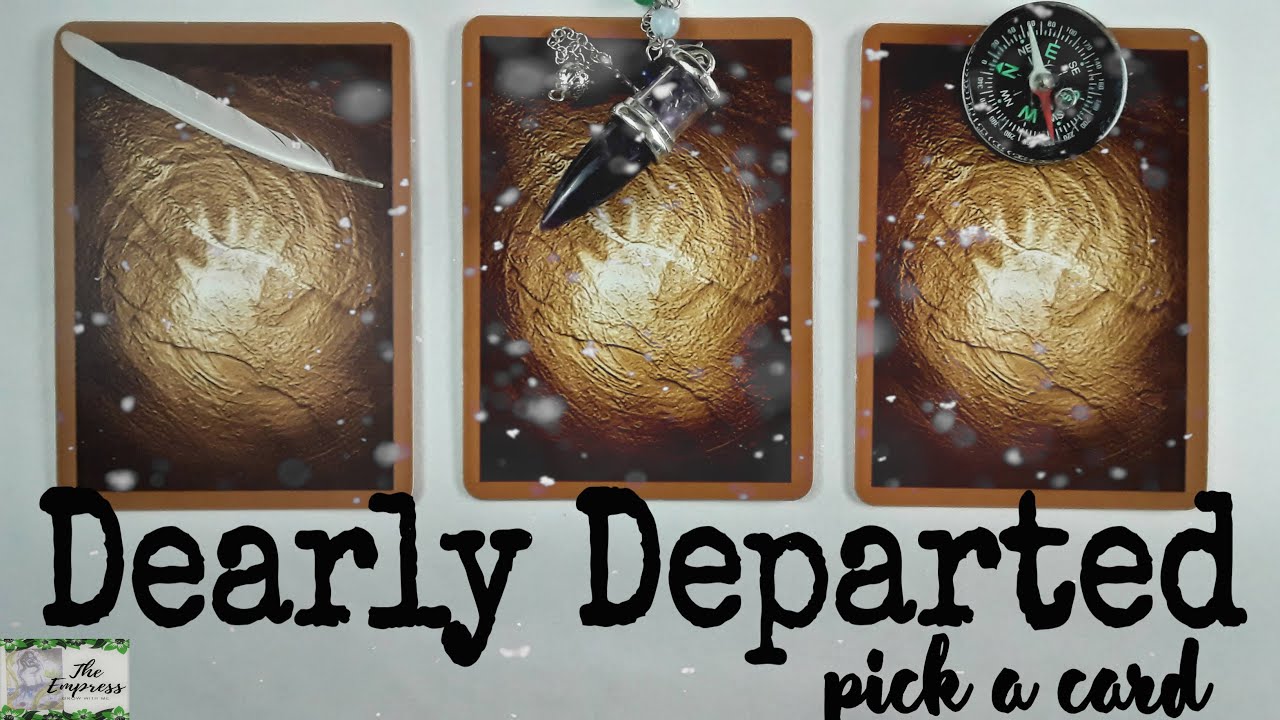 👼Dearly Departed🙏-Pick A Card-Tarot Reading-Messages from angels, ancestors & passed on loved ones💖✨