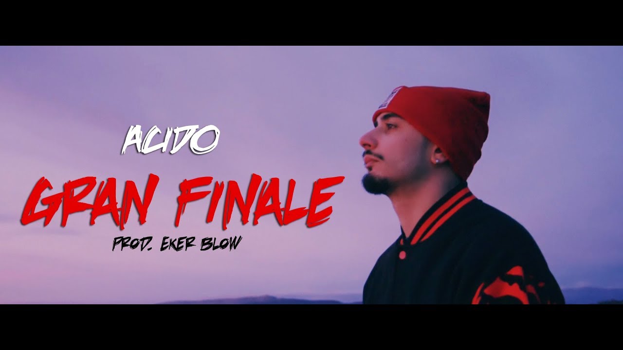 Acido - Gran Finale (prod. Eker Blow)