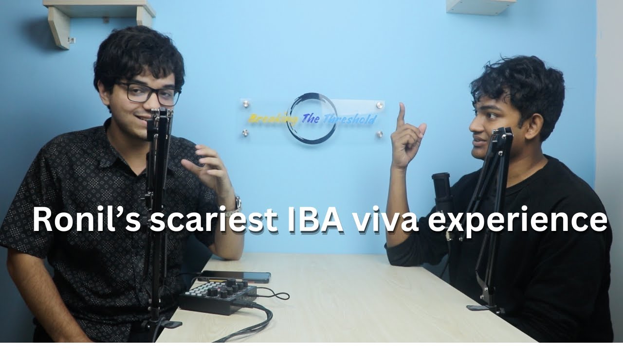 Ronil shares his IBA viva experience | Breaking the threshold | Ep- 02