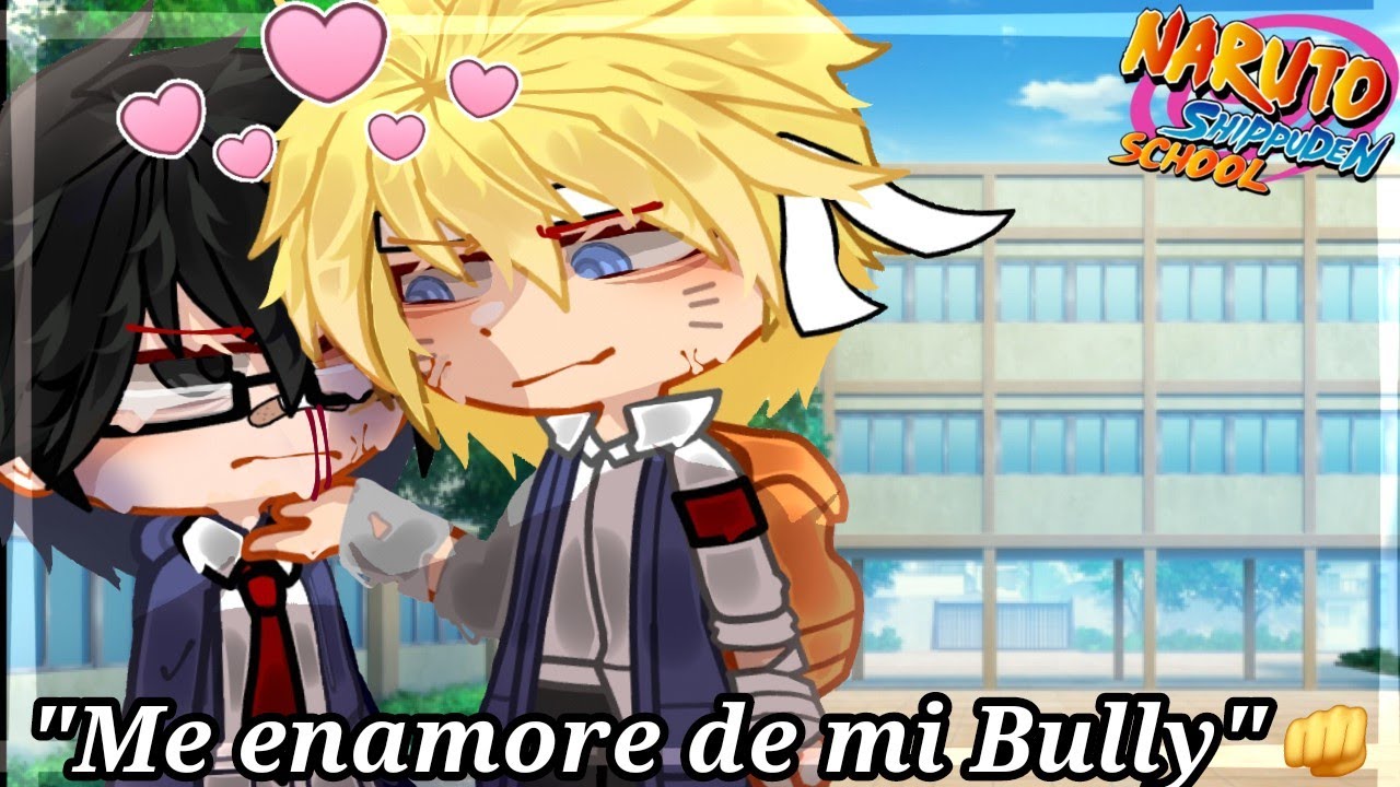 Me enamoré de mi Bully👊|Cap.1|AU SCHOOL🎒|NaruSasu|