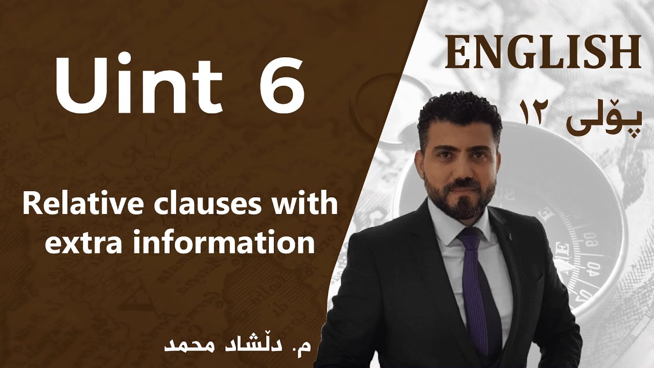 م. دڵشاد محمد ئینگلیزی پۆلی ١٢ - Unit 6 - Relative clauses with extra information