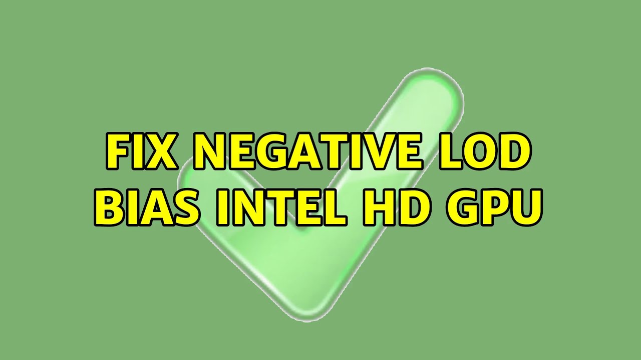 Fix Negative LOD Bias Intel HD GPU