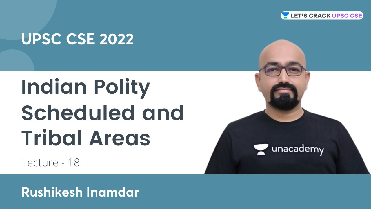 L18: Scheduled and Tribal Areas | Indian Polity for UPSC CSE/IAS 2021/2022 | Rushikesh Inamdar