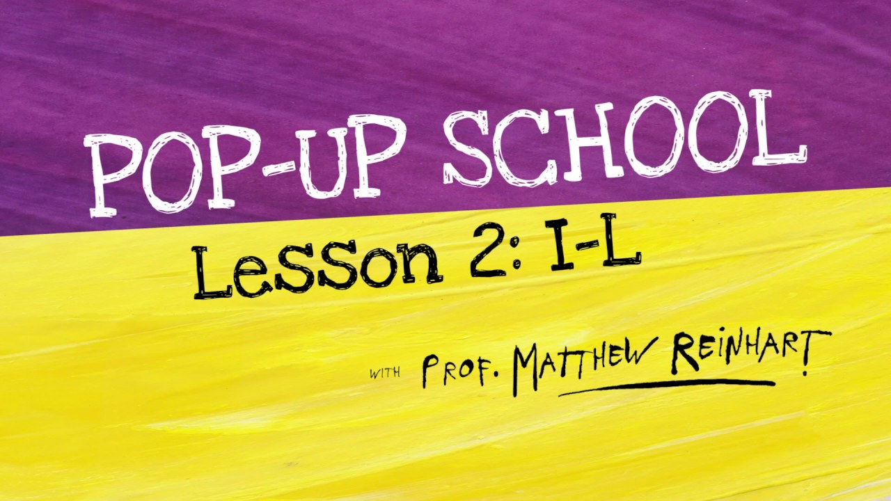 Pop-Up School with Matthew Reinhart: Lesson 2: I-L