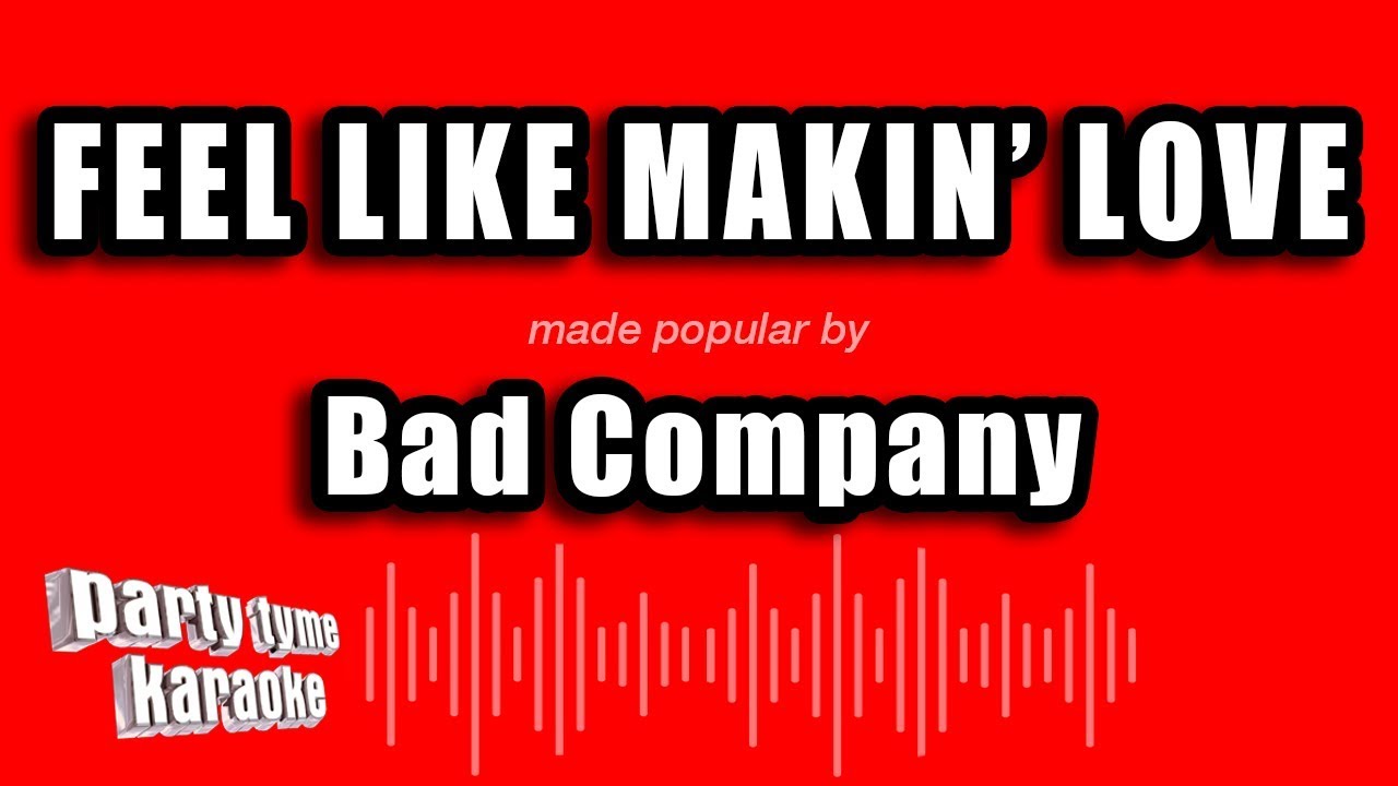 Bad Company - Feel Like Makin' Love (Karaoke Version)